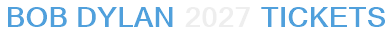 Bob Dylan 2027 Tickets